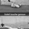 soleil touche genoux abdominaux gainage sans materiel