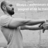 stretching etirement biceps avant bras extenseurs poignet main doigt